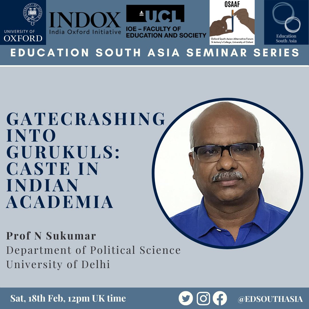 Tomorrow at 12pm (UK time)! 

Join @EdSouthAsia and @saaf_oxforduni for an Education South Asia Seminar with Prof N Sukumar.

'Gatecrashing into Gurukuls: Caste in Indian Academia'.

Registration link: forms.gle/Vh5QUvwqJ26wSB…