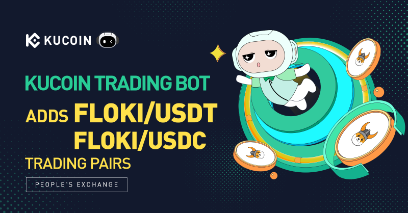 kucoincom's tweet photo. 🤖New assets added to the Trading Bots.
@RealFlokiInu

📈 Spot Grid:
FLOKI/USDT, FLOKI/USDC

🚀Martingale:
FLOKI/USDT, FLOKI/USDC

♾ Infinity Grid:
FLOKI/USDT, FLOKI/USDC

💰 DCA:
FLOKI