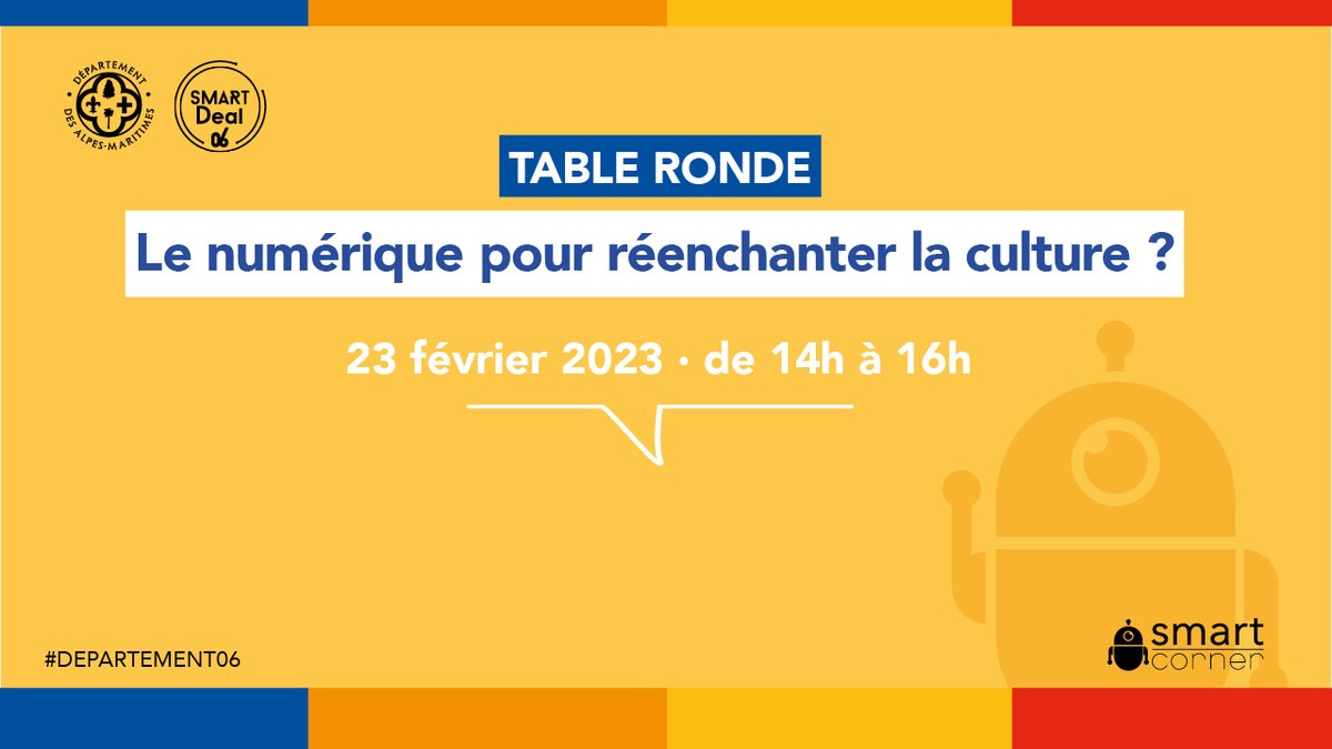 departement06's tweet photo. #SMARTCorner : RDV le 23 février pour la table ronde « Le numérique pour réenchanter la culture ? »
Le Département des Alpes Maritimes vous invite à participer le temps d’un après-midi (14h-16h) à la table ronde #SmartCorner du mois de février 2023.
👉https://t.co/NRl2Dq8UO6 https://t.co/Qy5aKmL7UE