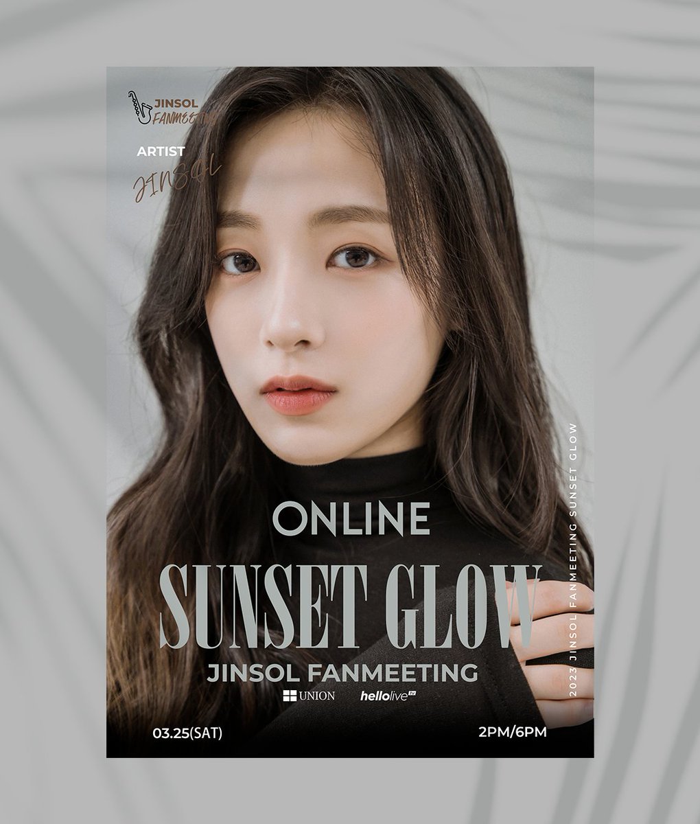 2023 JINSOL FANMEETING "SUNSET GLOW"
Exclusive Streaming on hellolive!

찬란하고 눈부실 미래를 위해 매순간 별을 쫓는 #진솔 
상큼한 봄의 시작으로 여러분을 초대합니다. 🌅

#hellolive에서 만나요! 🍍

🗓️2023. 03. 25 (토) 14:00/18:00 KST
👉 helloliveshare.page.link/67Yj