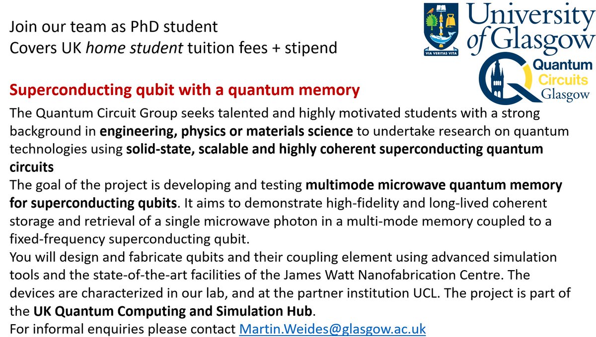 Join us as a #PhD #student, in collaboration with <a href="/UCLQuantum/">uclquantum</a>  and <a href="/QCSHub/">Quantum Computing & Simulation Hub</a> 
Superconducting qubit with a quantum memory
Students with engineering, physics or materials science background
For UK home student tuition fees + stipend
<a href="/QuantumUofG/">Centre for Quantum Technology</a>,  <a href="/UofG_JWNC/">JWNC</a>