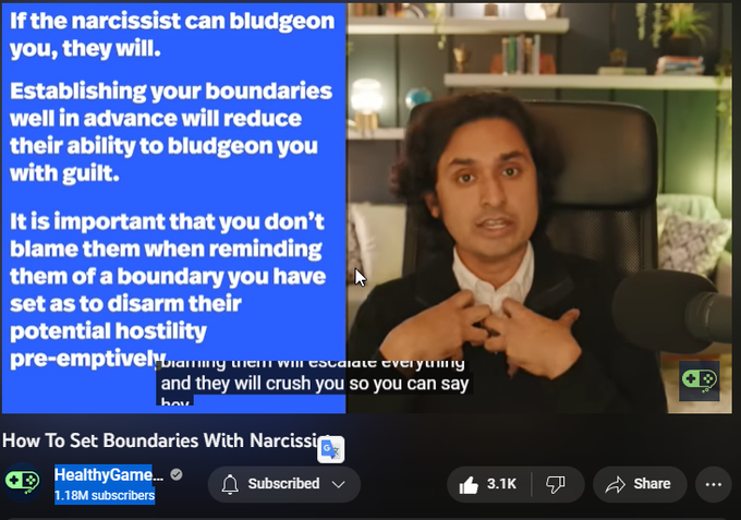 How To Set Boundaries With Narcissists
https://www.youtube.com/watch?v=qS205o-LlLg
Healthy Gamer Coaches have helped more than 10,000 people across the internet with proven outcomes. 
Learn more here: https://bit.ly/3WzcNdl

Dr. K’s Guide to Mental Health explores Anxiety, Depression, ADHD, and Meditation 
with 150+ video chapters in a Final Fantasy-inspired skill tree: https://bit.ly/3GaubzI

Comprehensive mental health resources here: https://explore.healthygamer.gg/menta...

▼ Timestamps ▼
────────────
01:22 - Positions of power
04:14 - Narcissists require other people to fuel their self esteem
06:00 - Timing your boundary setting
07:55 - Don't blame them
08:46 - Provide an alternative
11:32 - Conclusion

────────────

DISCLAIMER

Healthy Gamer is an online community and resource platform for gamers and their families. It does not provide medical services or professional counseling, and it is not a substitute for professional medical care. Our coaches are peer supporters, not profes