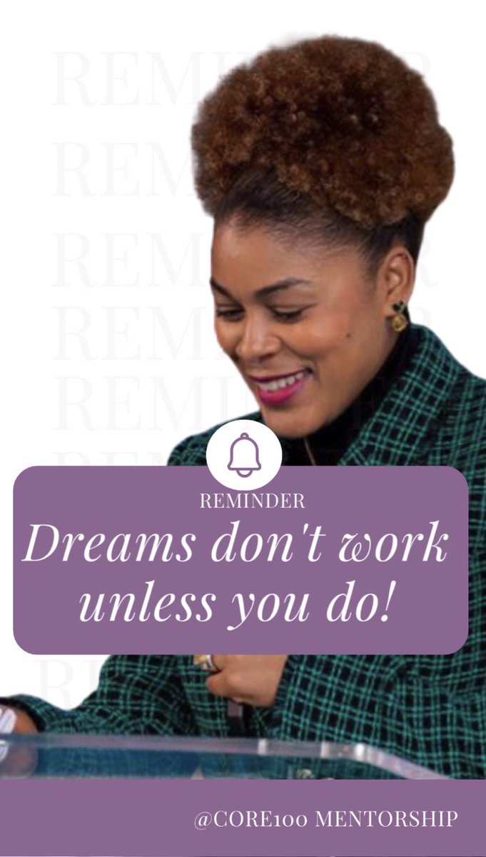 Dreams don't work unless you do my fair ladies! 

So keep at it because God is about to turn your private prayers and aspirations into a public testimony!

🦋Madam BeBe Angel