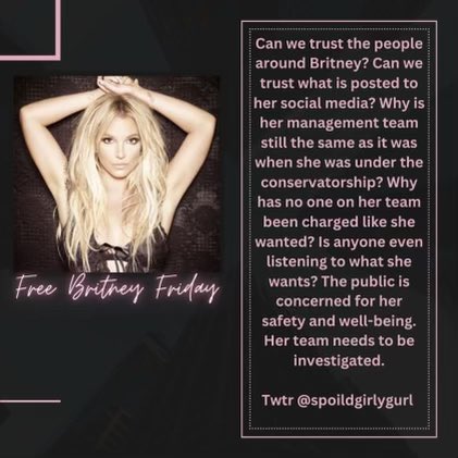Spoildgirlygurl's tweet photo. @JamesOKeefeIII @TuckerCarlson @KayaJones @IGGYAZALEA Is there any1 willing 2 look into the safety/well-being of #britneyspears
Same team,Security,SEALED Care Plan. No 1 has seen her.Socials run by 9 mgrs.Human Rights intact?Investigate team #justiceforbritney #freebritneyfriday https://t.co/G9bsatGSWX