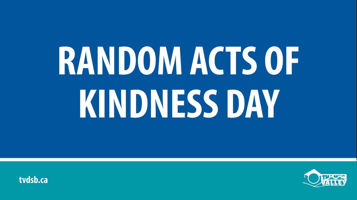 Today is Random Acts of Kindness Day! Show us how you spread kindness by tagging <a href="/TVDSB/">Thames Valley DSB</a> or using #TVDSBKind. #RandomActsofKindess