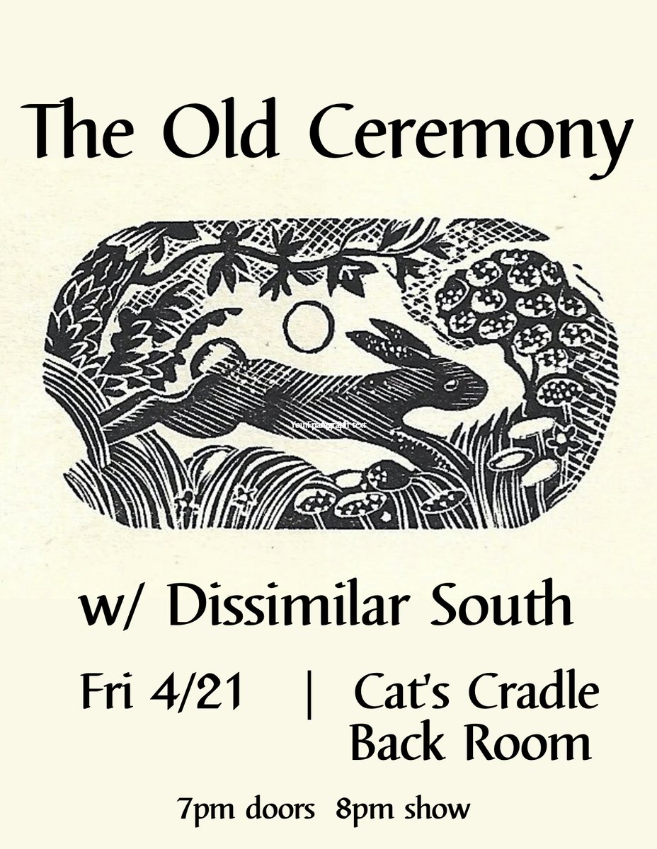 NEW SHOW / On Sale Now!
Apr. 21 - The Old Ceremony with Dissimilar South at Cat’s Cradle Back Room

Tickets on sale now via bit.ly/TOC-Apr21!

RSVP: bit.ly/3xwa5uF

<a href="/oldceremony/">Old Ceremony</a> <a href="/DissimilarSouth/">Dissimilar South</a>