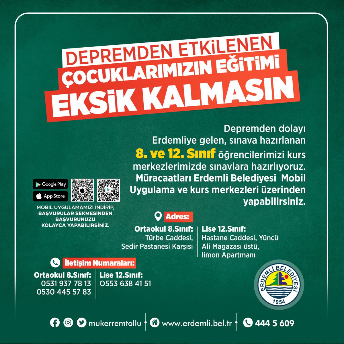 DEPREMDEN ETKiLENEN ÇOCUKLARIMIZIN EĞiTiMi  EKSiK KALMASIN
Depremden dolayı Erdemliye gelen, sınava hazırlanan 8. ve 12. Sınıf öğrencilerimizi kurs merkezlerimizde sınavlara hazırlıyoruz.
📌Müracaatları Erdemli Belediyesi Mobil Uygulama ve kurs merkezleri üzerinden yapabilirsiniz