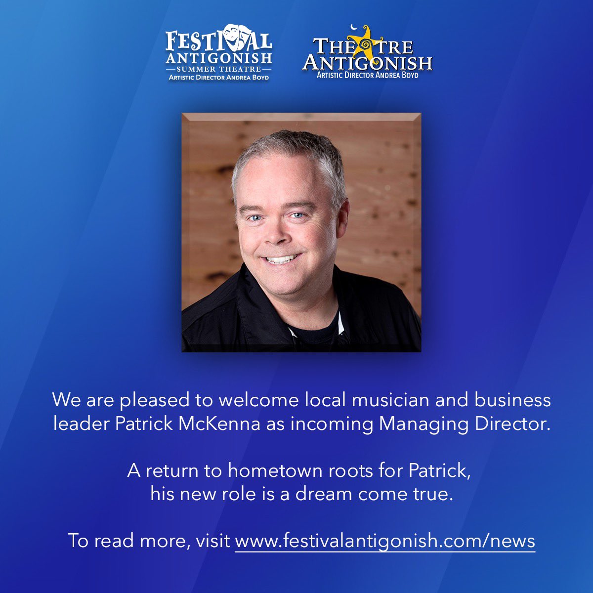 Festival Antigonish and Theatre Antigonish are pleased to welcome local musician and business leader Patrick McKenna as incoming Managing Director. Patrick has recently returned to his hometown and is excited for this new role. READ MORE:  festivalantigonish.ca/news