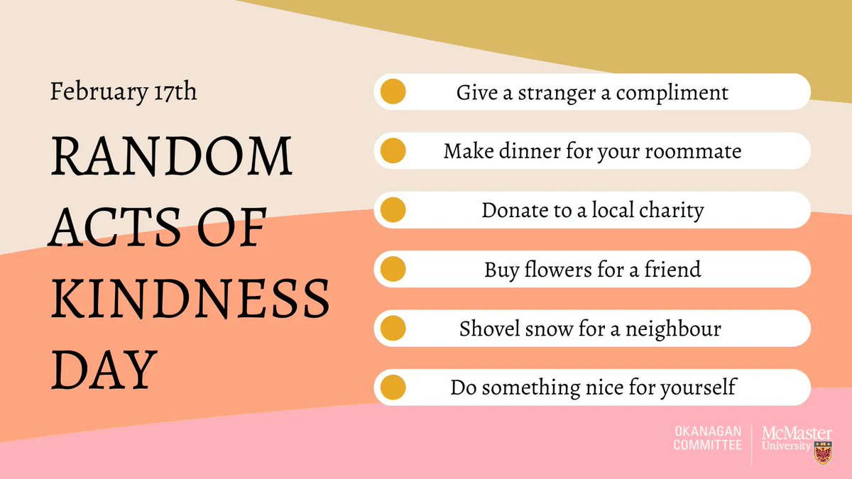 Happy Random Acts of Kindness Day! Help make the world a kinder place by doing something kind for a stranger, a loved one, or even yourself 😊
 
#RandomActsOfKindnessDay  #McMasterU #OkanaganCharter