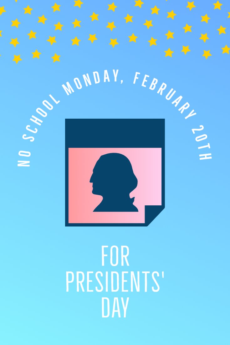 A reminder that there is no school Monday due to Presidents' Day. Classes resume on Tuesday, February 21st.
