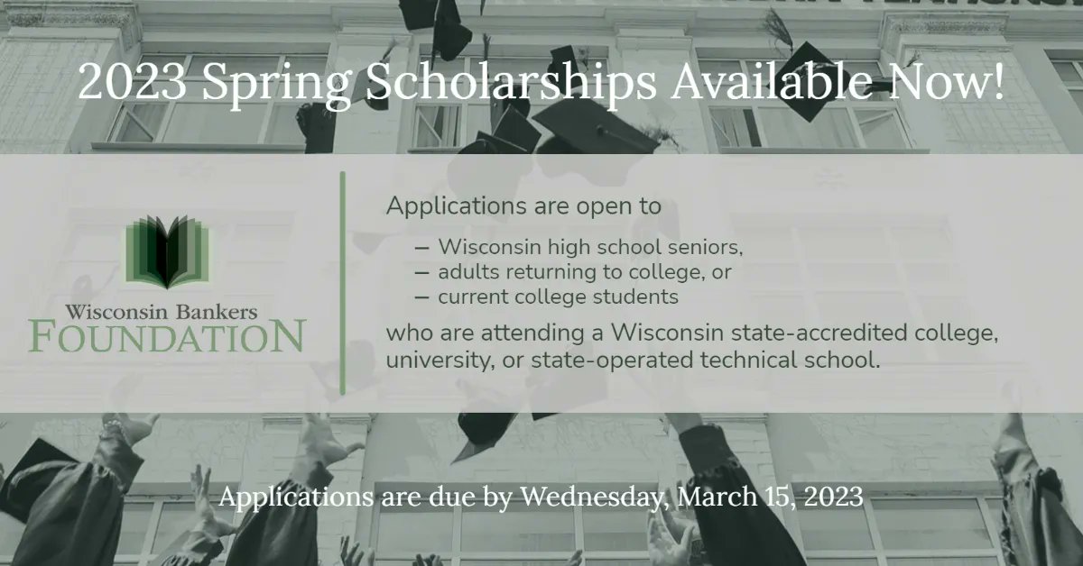 Apply now for the Wisconsin Bankers Foundation’s annual spring scholarship! This year, four qualified students will receive $2,000 each. Applicants who demonstrate financial literacy capabilities should apply before March 15, 2023: wisbankfoundation.org/spring-scholar…