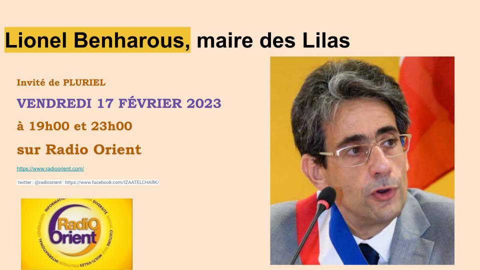 orient_radio's tweet photo. A VENIR SUR RADIO ORIENT, vendredi 17 février à 19h et 23h, PLURIEL avec Lionel Benharous, maire des Lilas. Emission rediffusée dimanche 19 février à 17h 
Lionel Benharous https://t.co/CHxZ1kahX8