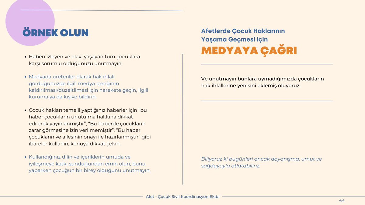 AFETLERDE ÇOCUK HAKLARININ YAŞAMA GEÇMESİ İÇİN
MEDYAYA ÇAĞRI❕
çağrımızı medya için YİNELİYORUZ!
✅ ARAÇSALLAŞTIRMAYIN
✅ ONAY ALIN
✅ DESTEKLEYİN
✅ ÖRNEK OLUN
Ve unutmayın bunlara uymadığımızda çocukların hak ihlallerine yenisini eklemiş oluyoruz. #ÇocuklarınTakipçisiyiz