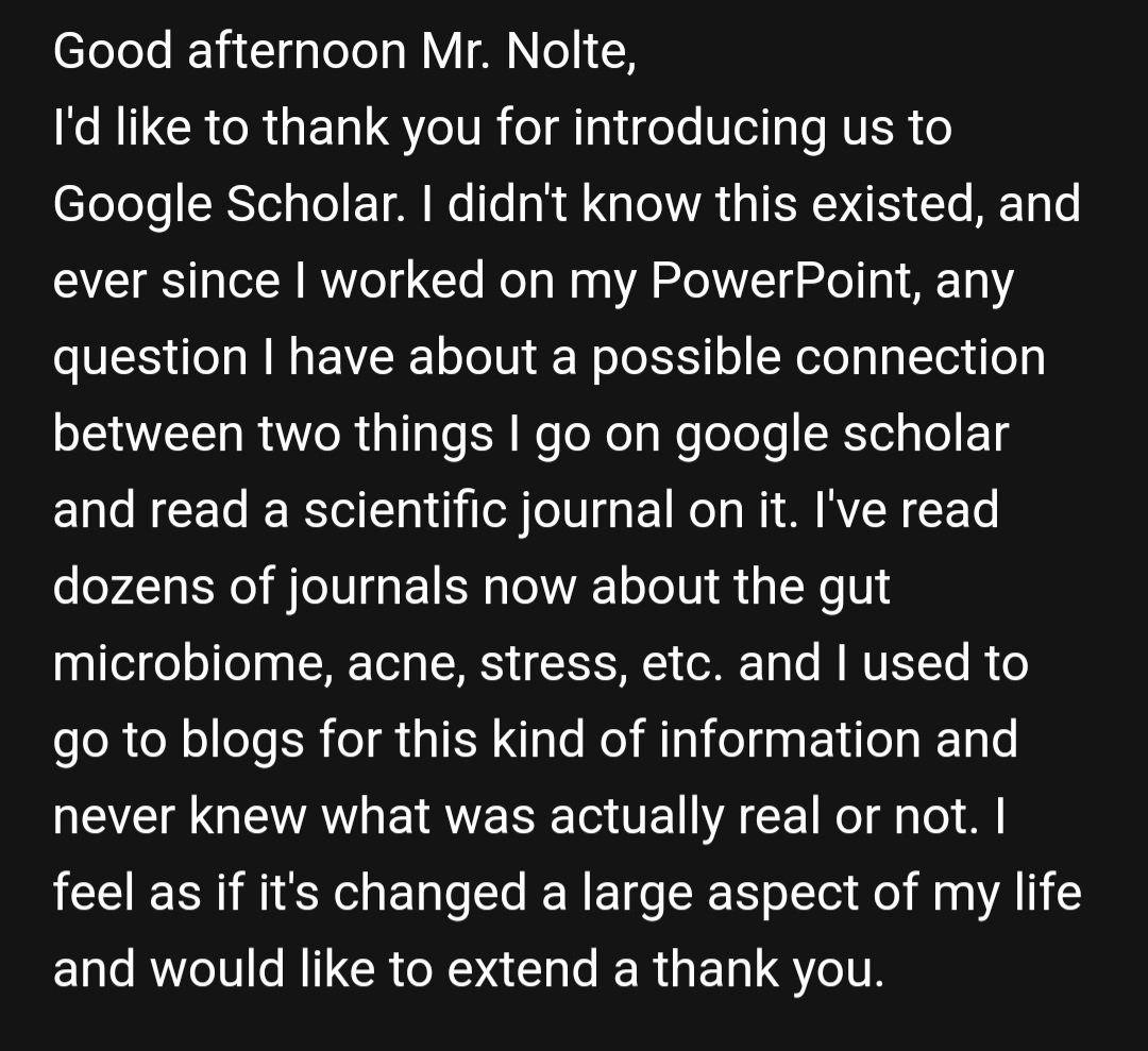 Sometimes teaching can be challenging and students are not interested in mitosis vs meiosis. I try incorporate other useful skills beyond biology and last week I think it paid off ... teaching students how to use Google Scholar to find scientific articles.