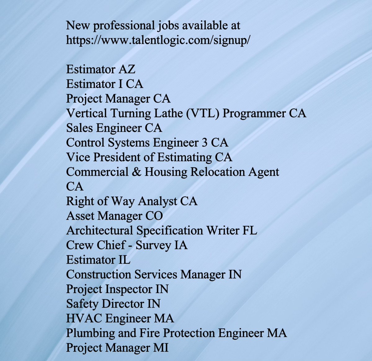 New professional jobs available at 
talentlogic.com/signup/

#rightofwayanalyst #commericalhousing #relocationagent #safetydirector  #hvacengineer #projectmanager #plumbingandfireprotection #engineer #controlsystems
