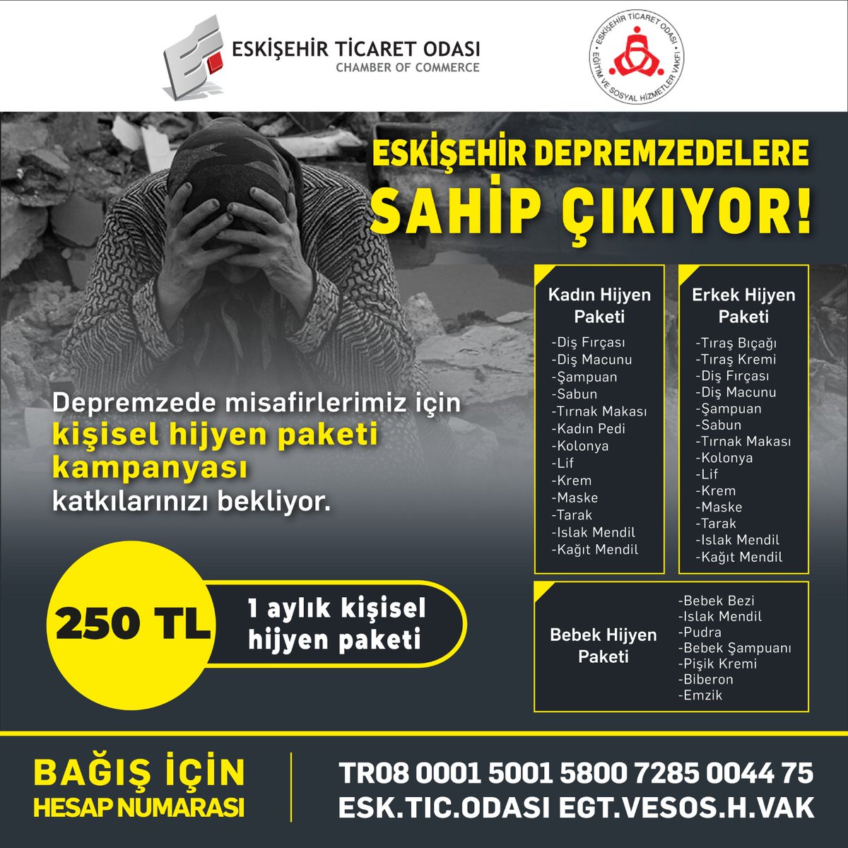 Şehrimizdeki depremzede misafirlerimizin ihtiyaçları için <a href="/eskisehirto/">Eskişehir Ticaret Odası</a> tarafından başlatılan kampanya desteğinizi bekliyor! 
Şehrimizdeki depremzede misafirlerimizin ihtiyaçlarının karşılanmasına destek olmak için:

ESK.TIC.ODASI EGT.VESOS.H.VAK 
TR 08 0001 5001 5800 7285 0044 75