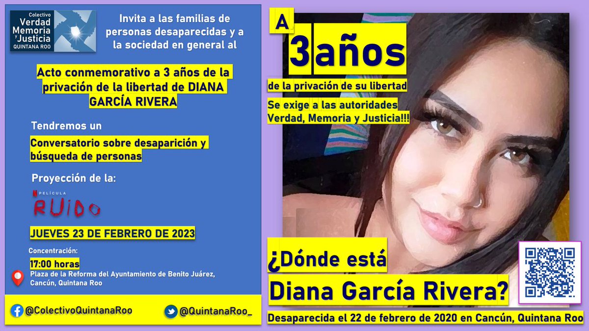 #HastaEncontrarles

El colectivo <a href="/QuintanaRoo_/">Verdad Memoria y Justicia</a> invita a familias de personas #desaparecidas y a la sociedad en general al Acto de conmemoración por los 3 años de la desaparición de DIANA GARCÍA RIVERA

Jueves 23 de febrero
17:00 hrs
Plaza de la Reforma, ayuntamiento de #Cancún