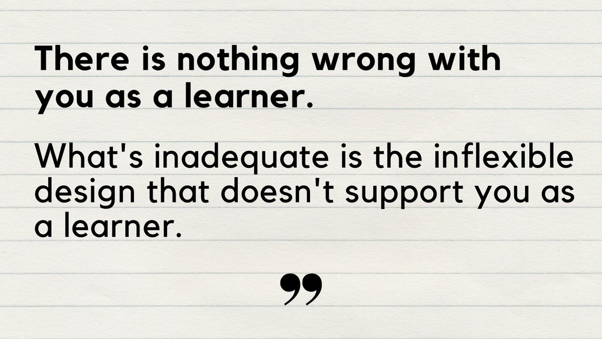 There is nothing wrong with you as a learner. What's inadequate is the inflexible design that doesn't support you as a learner. #udlchat #udl #education #learners