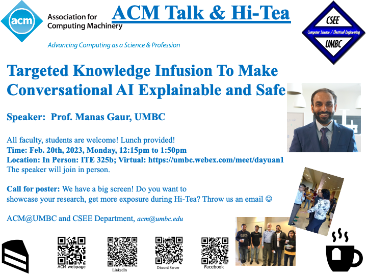 ACM_UMBC's tweet photo. Hi everyone, you are all invited to our ACM Talk &amp; Hi-Tea! 
Feb. 20th, 2023, Monday, 12:15pm to 1:50pm
Lunch Provided!

ACM Talk: Targeted Knowledge Infusion To Make Conversational AI Explainable and Safe

Speaker: Prof. Manas Gaur, UMBC. 
#acm #umbc https://t.co/frBFfRLjay