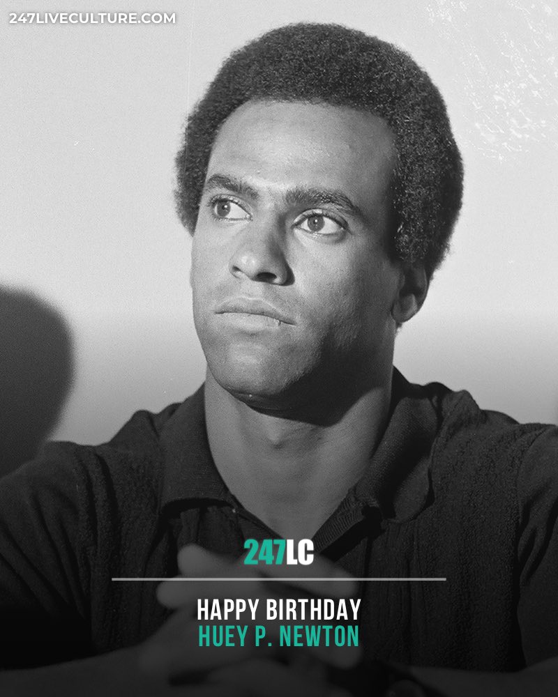 Happy birthday Huey P. Newton, RIP  
