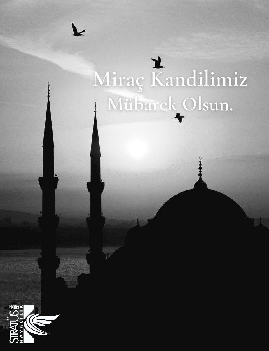 Miraç Kandilimiz Mübarek Olsun.

#birlikte #geçmişolsun #başımızsağolsun #türkiye #türkiyetekyürek
#stratüshavacılık #hayallerinekanataç #aviation #miraçkandili #kandil