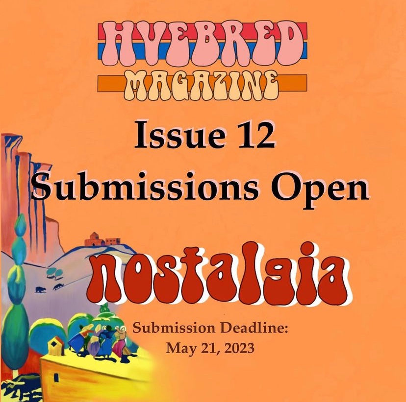 HyeBredMag's tweet photo. SUBMISSIONS OPEN for HyeBred Magazine's now-annual publication! Submit your short fiction, poetry, nonfiction, art, music, and short films for our 2023 issue: Nostalgia.

Submission close May 21st. Visit https://t.co/ul2t4Vxma9 for submission guidelines.
#armenianwriters #artists https://t.co/14jNA78C22
