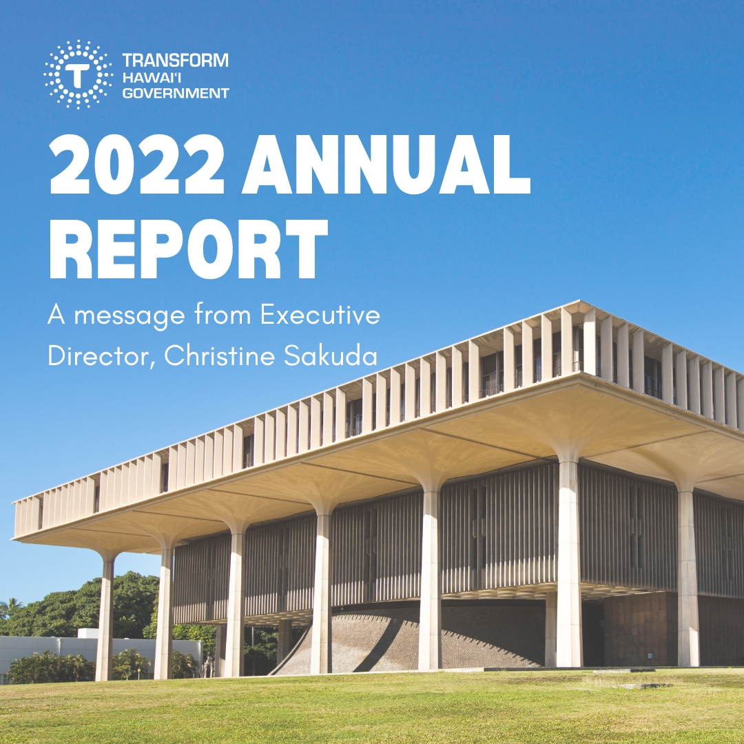 TransformHiGov's tweet image. As we continue our important work in 2023, we’d like to take a moment to reflect and share some highlights from our #2022 Annual Report. Our #AnnualReport series starts with an excerpt from Executive Director, Christine Sakuda’s executive summary. #techmodernization