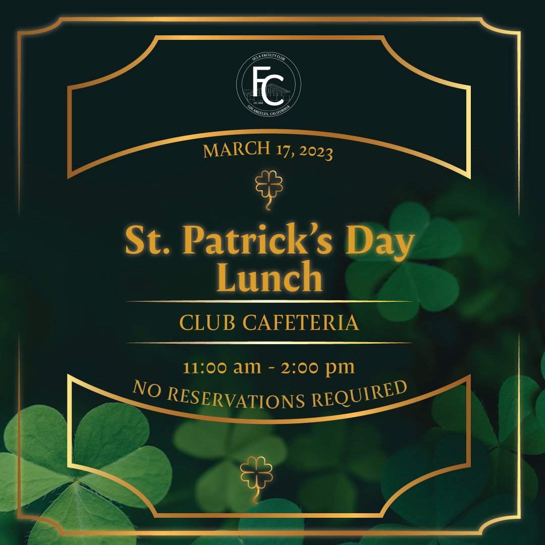 UCLAFacultyClub's tweet photo. Wear your best green outfits to the UCLA Faculty Club as we celebrate St. Patrick’s Day! Join us for lunch at the Club Cafeteria and enjoy a variety of Irish specialties. No reservations required. https://t.co/QYiJEf3mw4