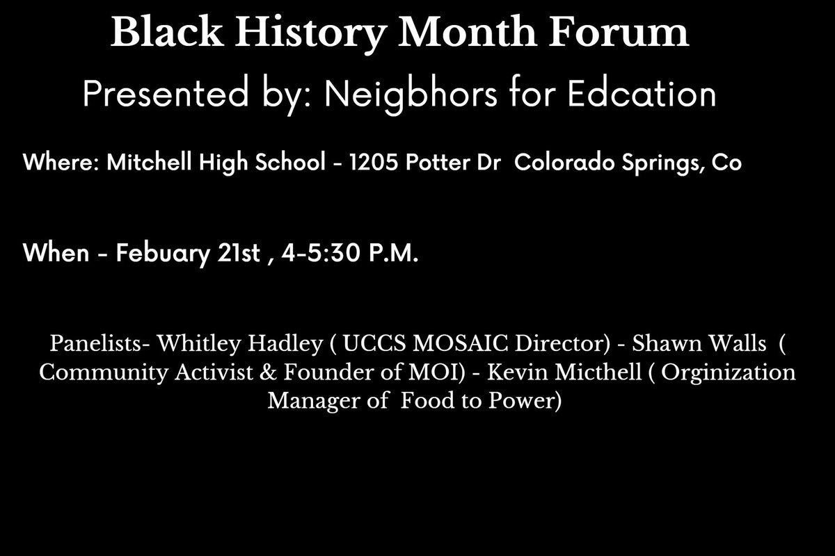 Neighbors for Education (@neighborsfored) on Twitter photo Hello Neighbors, I hope you all can join us for our 1st Black History Month Event in our existence as an organization! We want to Thank Mitchell High School and <a href="/CSSD11/">Colorado Springs Schooll District 11</a> to use their facility, we look forward to seeing you all and a great discussion!!!
#BlackHistoryMonth #NFE Hello Neighbors, I hope you all can join us for our 1st Black History Month Event in our existence as an organization! We want to Thank Mitchell High School and <a href="/CSSD11/">Colorado Springs Schooll District 11</a> to use their facility, we look forward to seeing you all and a great discussion!!!
#BlackHistoryMonth #NFE