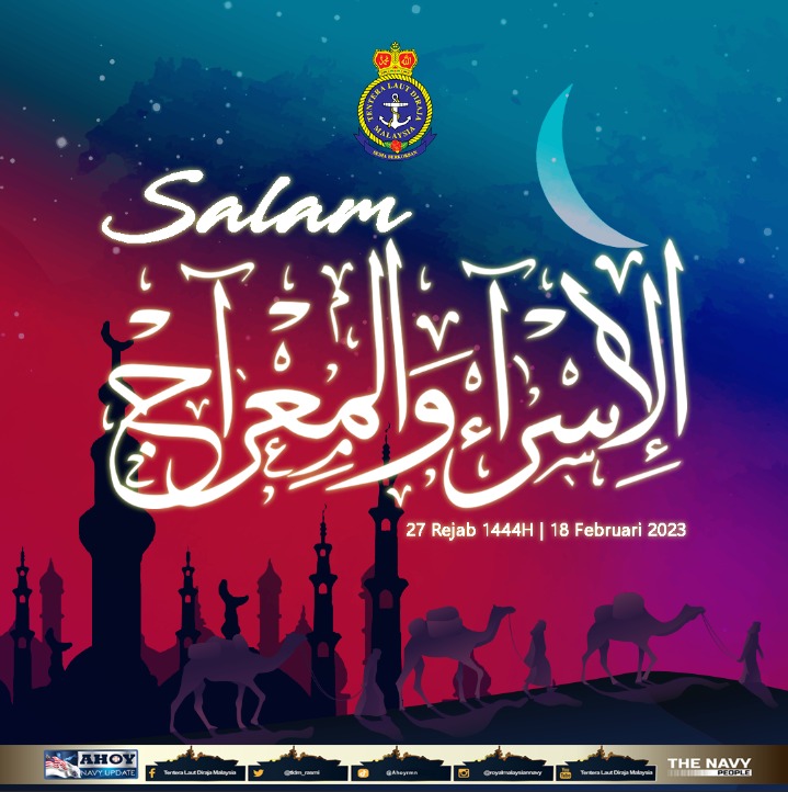 Panglima Tentera Laut dan seluruh warga Navy People mengucapkan selamat menyambut Israk Mikraj 1444H kepada semua umat islam di Malaysia.
Mari kita jadikan peristiwa Israk &amp; Mikraj sebagai momentum dalam kehidupan untuk tetap tawaduk dan bertaqwa kepada Allah SWT.
#NavyWishes