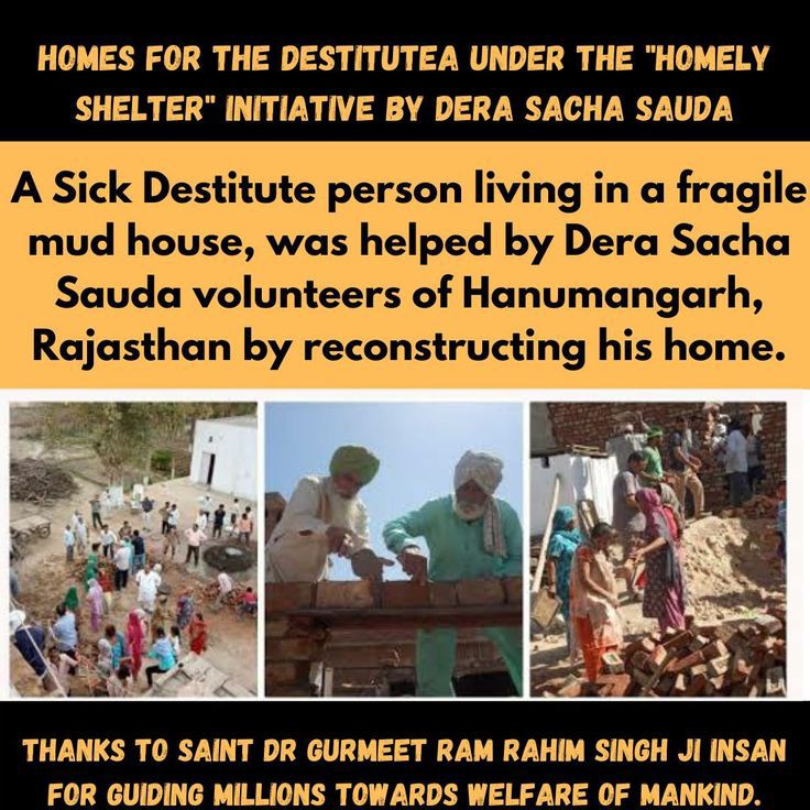 #GiftOfHome
To help the homeless people, Dera Sacha Sauda volunteer, with the inspiration of Saint Gurmeet Ram Rahim Ji contribute financially, materially and through hard labour to build the dream homes for widows, homeless and the extreme destitute.