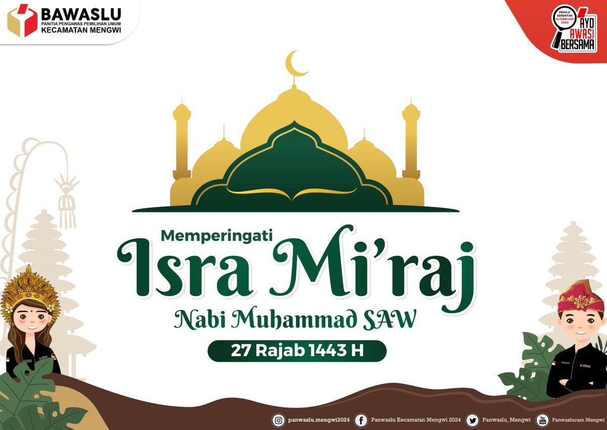 Semoga makna peringatan Isra Miraj selalu tertanam dalam benak kita disertai dengan harapan dan doa agar kita semua, umat Islam selalu mendapatkan hidayah dari Allah SWT.
#PanwasluMengwi