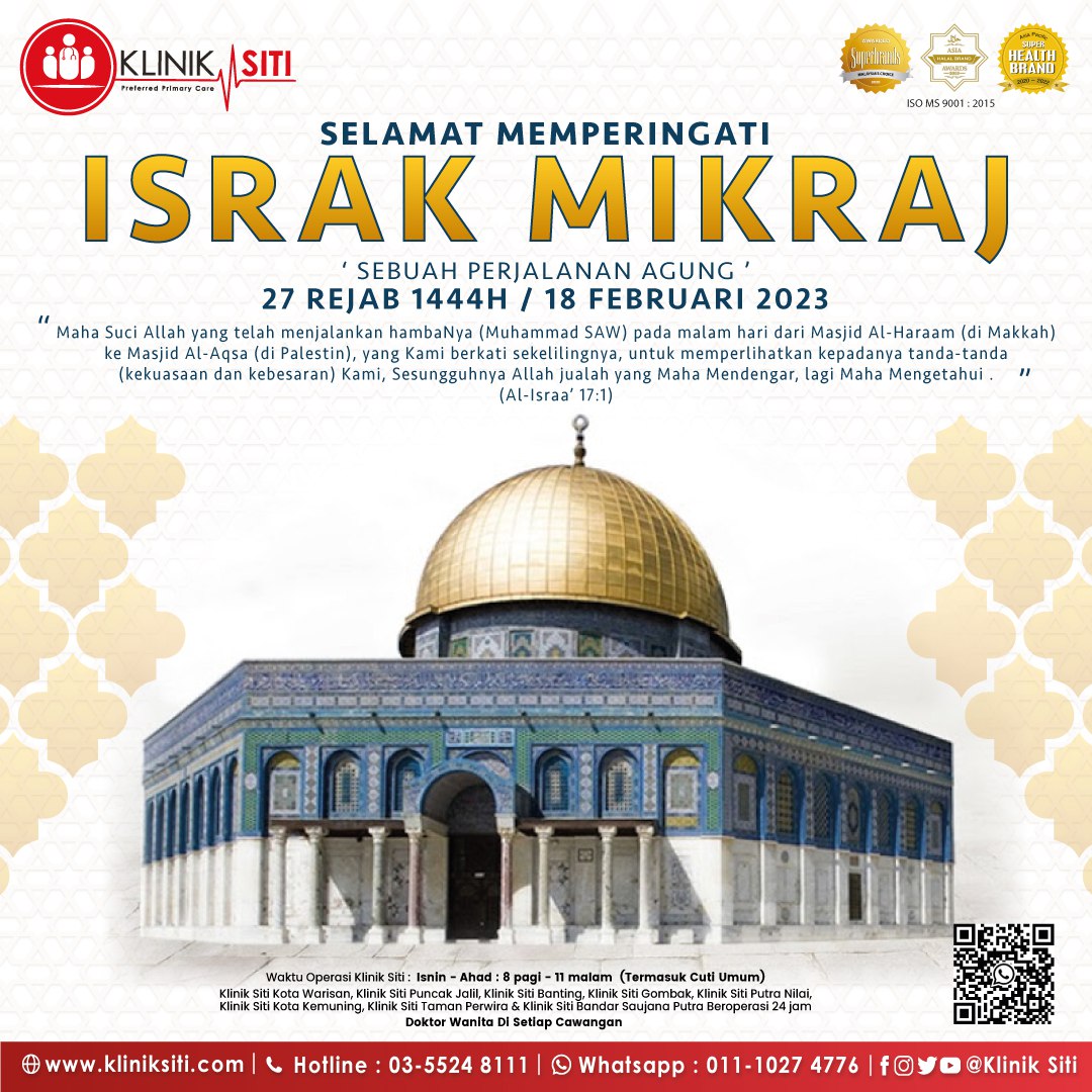 Selamat Memperingati Peristiwa Israk Mikraj | 27 Rejab 144H

46 Cawangan Klinik Siti Beroperasi Seperti Biasa Setiap Hari Termasuk Cuti Umum. Doktor Wanita Disetiap Cawangan.

Boleh walk-in Terus Ke Klinik Siti Untuk Dapatkan Konsultasi &amp; Rawatan.