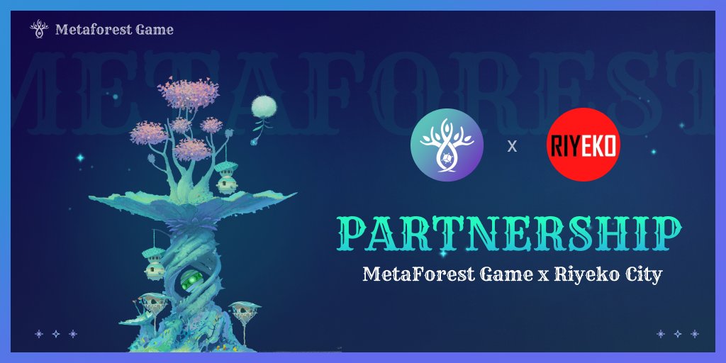🎊Happy to set a partnership with @RiyekoNFT !!

RIYEKO CITY, an ETH-based NFT Project specializes in developing and publishing games for the web 3 platforms.

Let's explore more possibilities together!✨

#NFT #metaforestgame #P2E