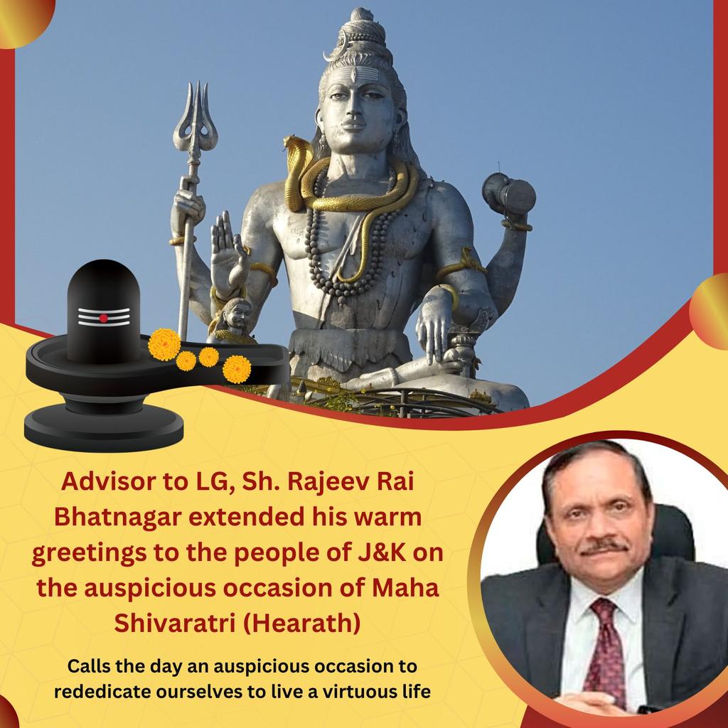 Advisor to LG, Sh. Rajeev Rai Bhatnagar extended his warm greetings to the people of J&K on the auspicious occasion of Maha Shivaratri (Hearath); calls the day an auspicious occasion to rededicate ourselves to live a virtuous life. @PMOIndia @HMOIndia @OfficeOfLGJandK