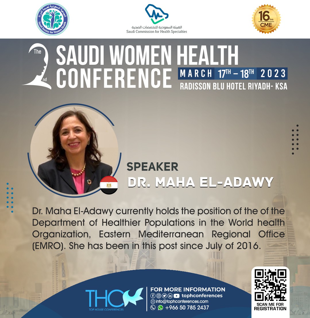 International Speaker in The 
2nd Saudi Women Health Conference
17-18 March 2023
Radisson BLU Hotel
16 CME
FOR Registration tophconferences.com/swhc/
for more info 0507852437
info@tophconferences.com
#SSWH
