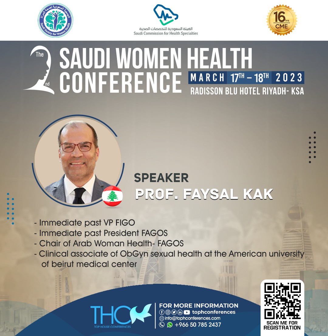 International Speaker in The 
2nd Saudi Women Health Conference
17-18 March 2023
Radisson BLU Hotel
16 CME
FOR Registration tophconferences.com/swhc/
for more info 0507852437
info@tophconferences.com
#SSWH