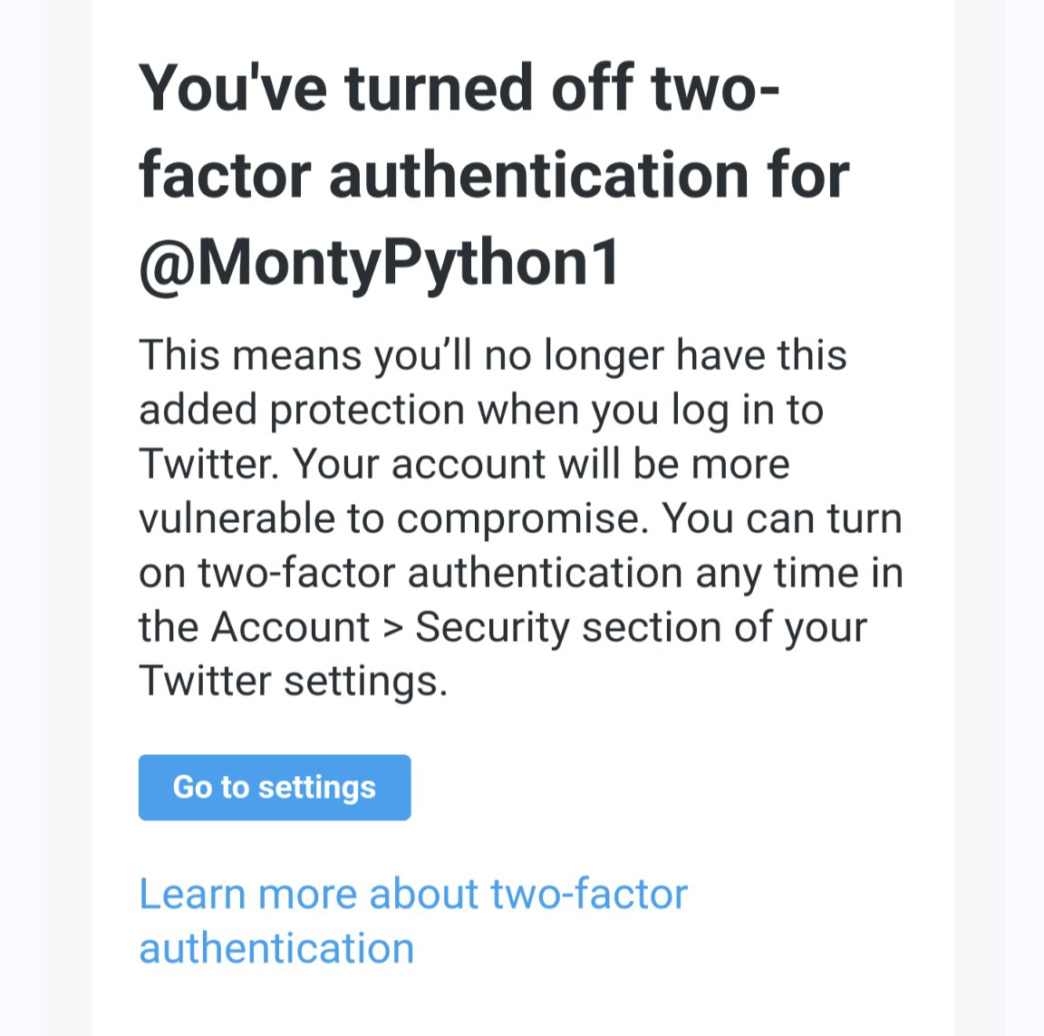 MontyPython1's tweet image. Twitter - &quot;You must turn off two factor authentication&quot;
Also Twitter &quot;Oh no, you&apos;ve turned off two factor authentication&quot; 🙄 

No I&apos;m not paying for it when I didn&apos;t have to pay for it before. #2factorauthentification
