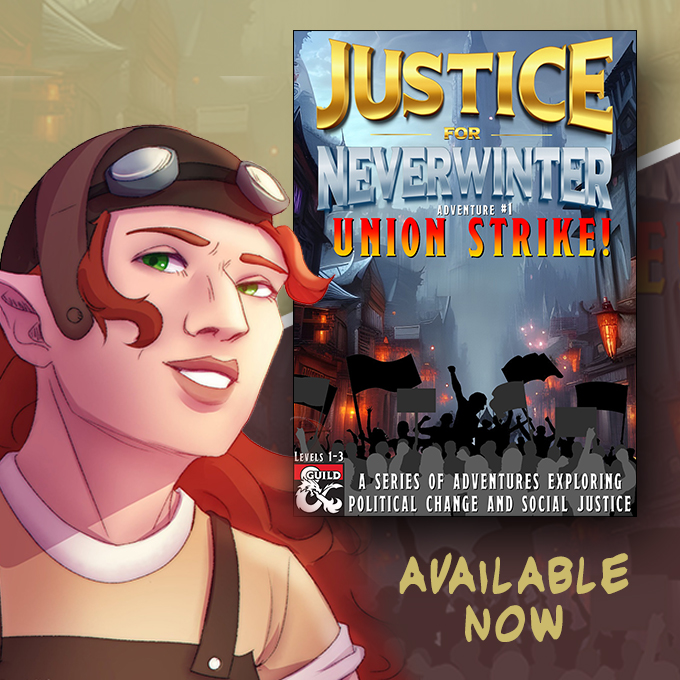 Justice for Neverwinter - Union Strike!
a D&amp;D adventure of trade unions, activism and social justice
On sale NOW
 Justice for Neverwinter allows you to explore themes of social justice and political activism!
dmsguild.com/product/424599…