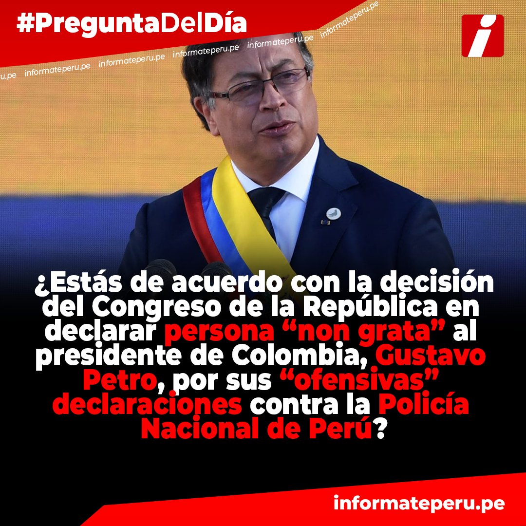 informateperu's tweet photo. 🔵🔴 #ENCUESTA ¡Participa! 🙋‍♀️🙋‍♂️ #PreguntaDelDía #Opinión ¿Estás de acuerdo con la decisión del Congreso de la República en declarar persona “non grata” al presidente de Colombia, Gustavo Petro, por sus “ofensivas” declaraciones contra la Policía Nacional de Perú? https://t.co/XQW2PyJILP