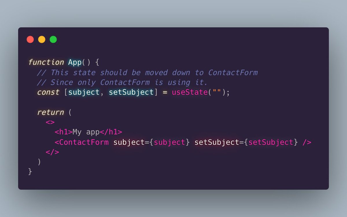 housecor's tweet image. React tip: Keep state as "low" as possible.
Example: If state is just passed down to one child, it's too high.
Solution: Move the state down to the child.
Benefits: 
✅ Avoids needlessly passing props
✅ Protects state from accidental changes
✅ Makes each component easier to…
