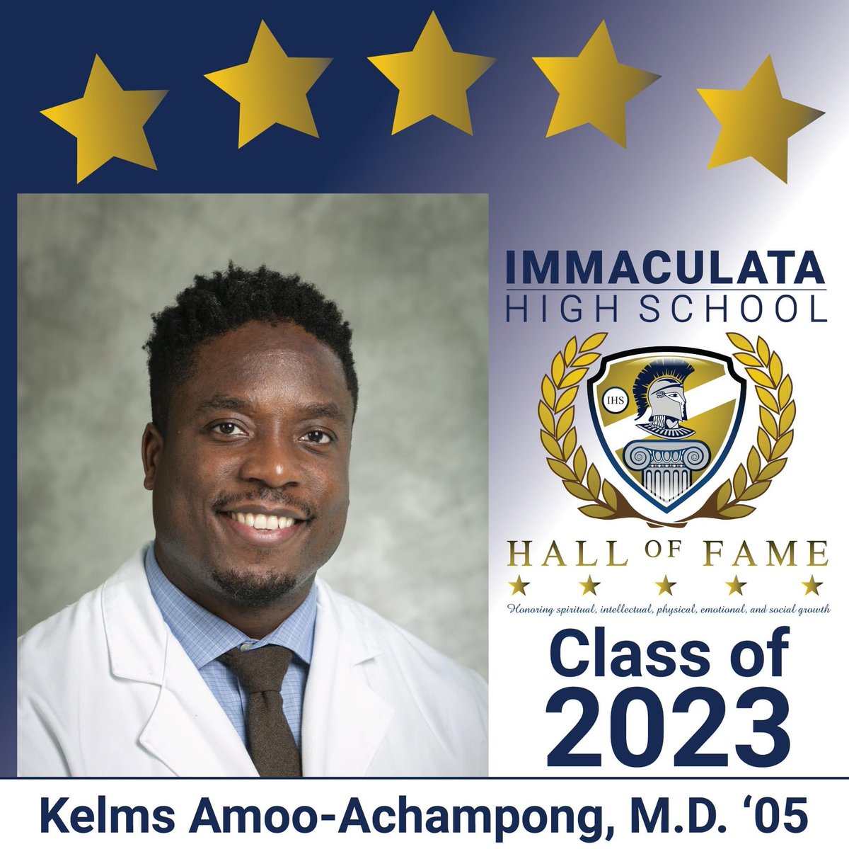 Immaculata Spartan Alumni (@ihsspartanalum) on Twitter photo Congratulations to Kelms Amoo-Achampong, M.D. ‘05 on being inducted into this year’s Immaculata High School Hall of Fame on Thursday, March 23 at the Palace at Somerset Park! Journal sponsorships and ticket sales are on sale at immaculatahighschool.org/hof. Congratulations to Kelms Amoo-Achampong, M.D. ‘05 on being inducted into this year’s Immaculata High School Hall of Fame on Thursday, March 23 at the Palace at Somerset Park! Journal sponsorships and ticket sales are on sale at immaculatahighschool.org/hof.