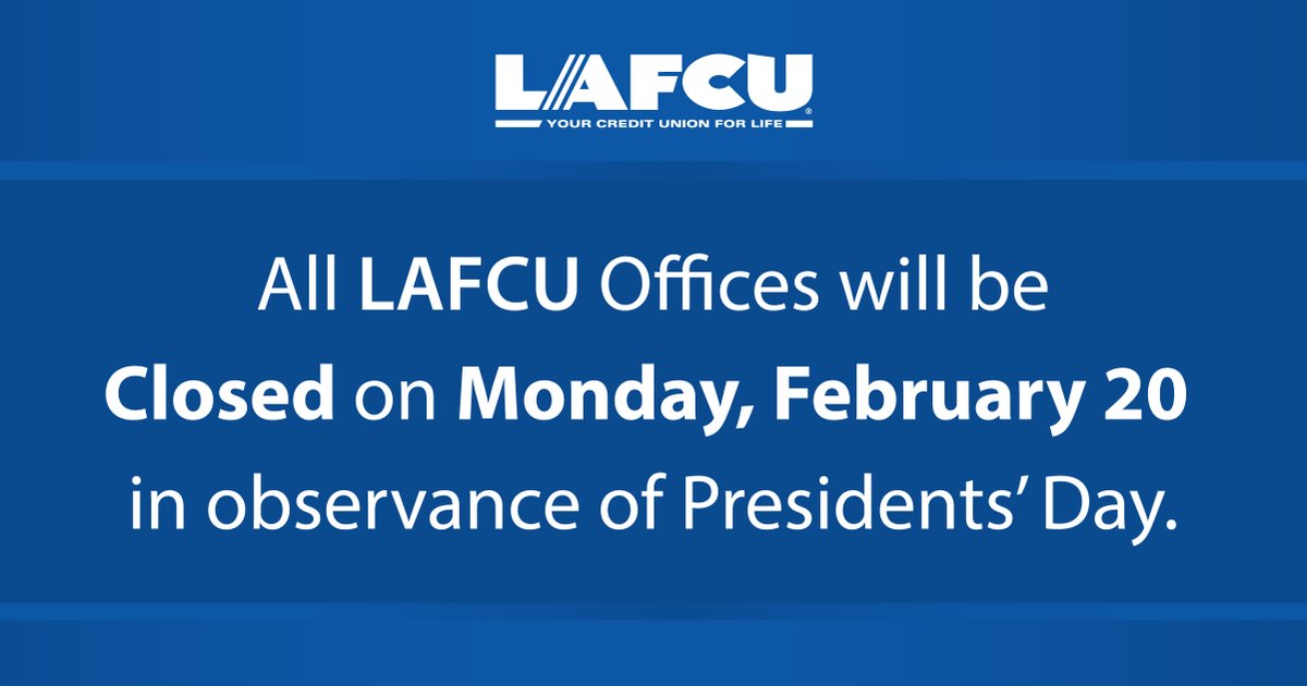 LAFCUMYWAY's tweet photo. LAFCU will be closed on Presidents' Day. You can continue to access your account using Online Banking, Mobile Banking, Audio Banking and ATMS.

Visit: https://t.co/ibtGj8z5rN https://t.co/5u0xRyCPLT