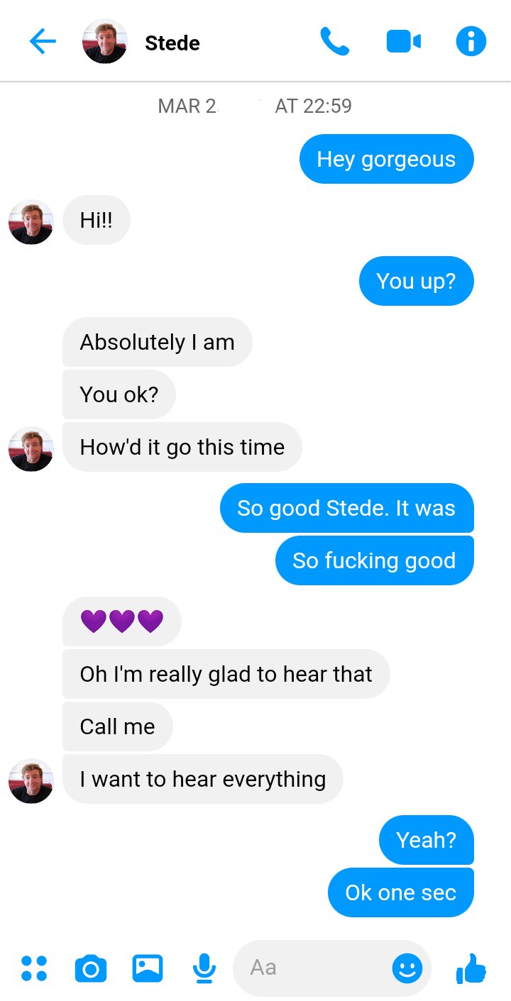 Ed to Stede.
Ed: hey gorgeous 
Stede: Hi!!
Ed:You up?
Stede: absolutely I am. You ok? How'd it go this time
Ed: so good Stede. It was so fucking good.
Stede:💜💜💜. Oh I'm really glad to hear that. Call me. I want to hear everything
Ed: yeah? K one sec 