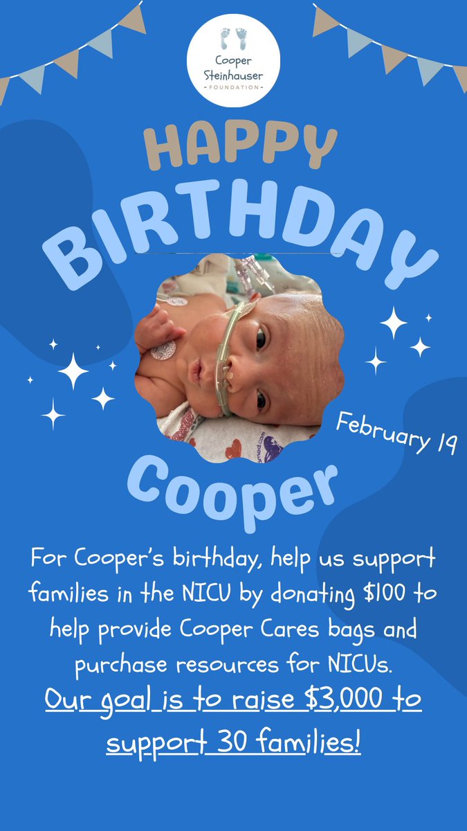 We have raised $2200/$3000 to support NICU families and need your help to meet our goal in honor of Cooper’s birthday! CooperSteinhauserFoundation.org/donate