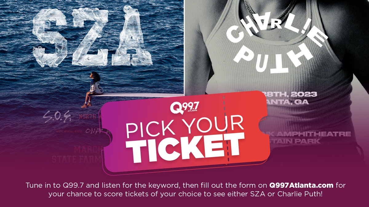 Q997Atlanta's tweet photo. It's Pick Your Ticket Winning Weekend! Visit https://t.co/Y6qzhBR8z3 and enter to win tickets to see either @SZA on 3/7 OR enter to win tickets to see @CharliePuth on 5/28! Listen to Q99.7 ATL all weekend for your chance to win tickets! 📻 ✨🎟️🎶 #PickYourTicket #WinningWeekend https://t.co/dSOI0dY1ay