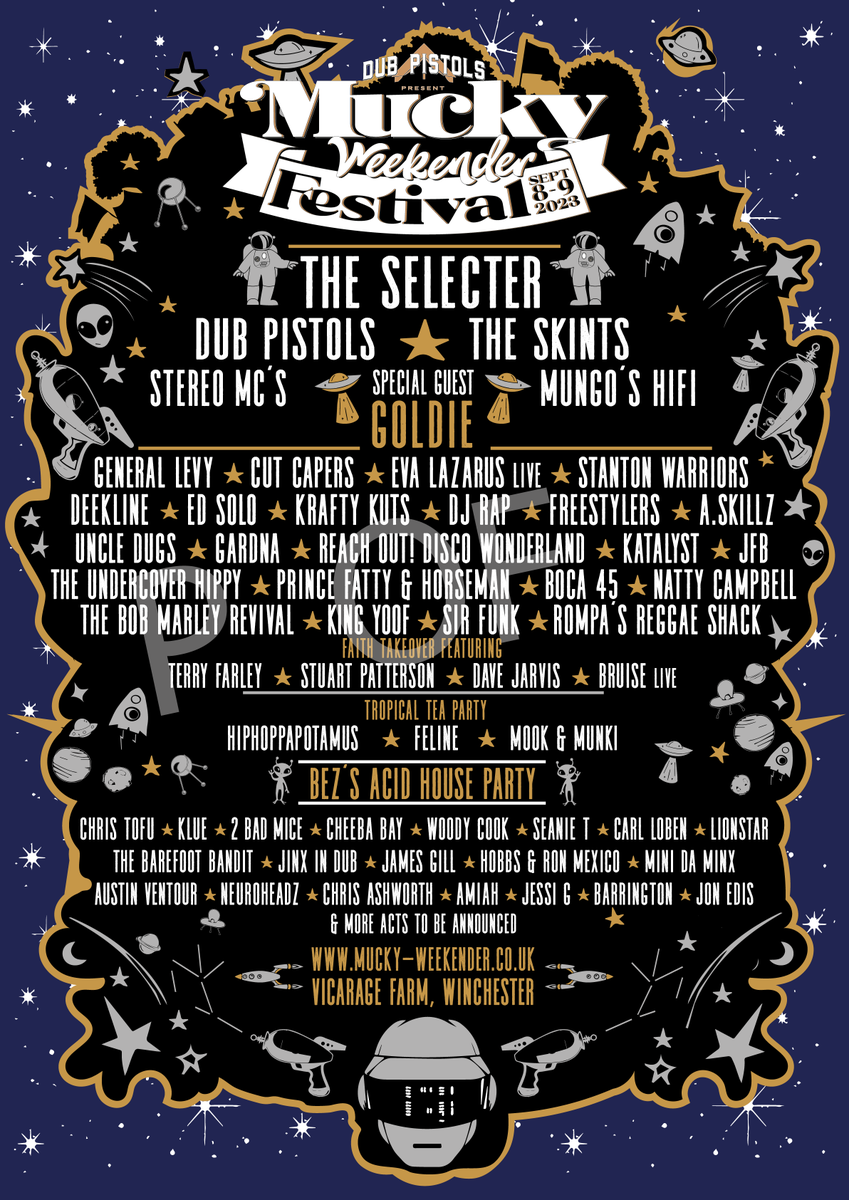 September sure is looking Mucky <a href="/TheSelecter/">The Selecter(2-Tone)</a> <a href="/StereoMcs_Rob_b/">stereomcs</a> <a href="/MRGOLDIE/">GOLDIE</a> <a href="/EvaLazarus/">Eva Lazarus</a> <a href="/CutCapers/">Cut Capers</a> <a href="/mungoshifi/">Mungo's Hi Fi</a> <a href="/gardnauk/">Gardna 👽🌍</a> <a href="/Generallevy/">General levy</a> <a href="/djrap/">djrap</a> <a href="/FaithFanzine/">Faith Fanzine</a> <a href="/EdSolo/">Ed Solo</a> <a href="/UncleDugs/">Uncle Dugs</a> <a href="/theskints/">The Skints</a> <a href="/muckyweekender/">muckyweekender</a> 
tickets from £20.25 a month with our payment plan 
mucky-weekender.co.uk