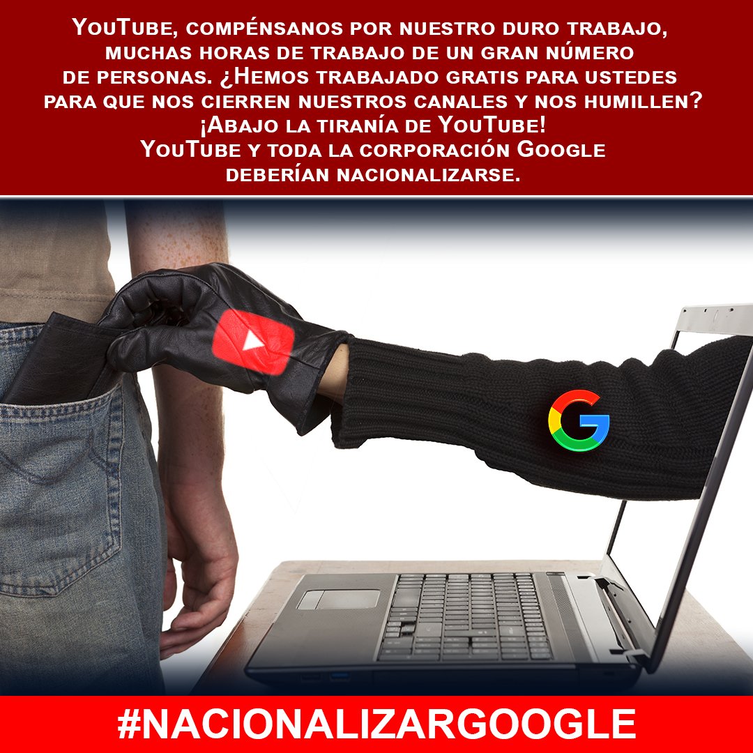 #YouTubeAgainstHumanity #Youtubecontralahumanidad
#Youtuberepression 
#Youtubeopresor 
#Nacionalicemosgoogle
#Nacionalizegoogle 
#Youtubecontralaverdad