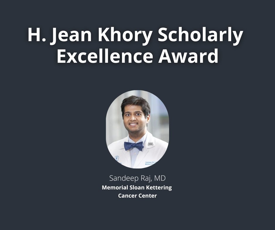 Congratulations to recipient of the H. Jean Khory Scholarly Excellence Award, <a href="/SSRaj017/">Sandeep Raj</a> of <a href="/MSKCancerCenter/">Memorial Sloan Kettering Cancer Center</a>.