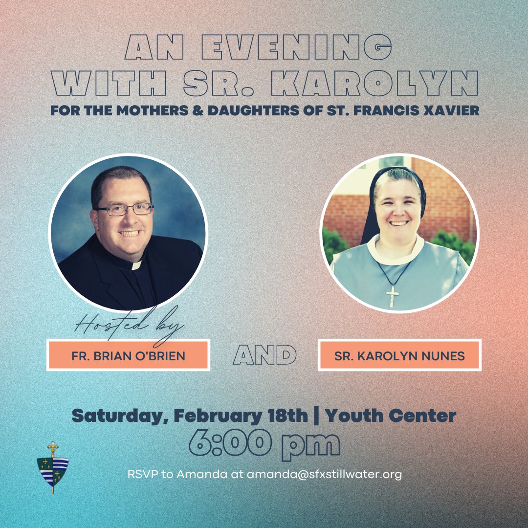 Only hours away! A SPECIAL EVENT for mothers and daughters! @frobrien is hosting “An Evening With Sr. Karolyn Nunes, FSGM,” this evening, February 18th, at 6:00 pm in the Youth Center.

RSVP to Amanda at amanda@sfxstillwater.org. https://t.co/lATjhdcMK1